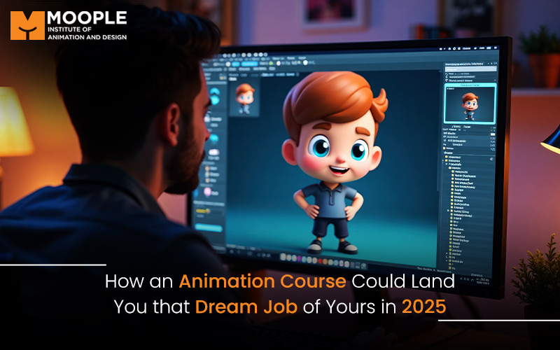 You are currently viewing How an Animation Course Could Land You that Dream Job of Yours in 2025